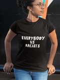 EveryBody Vs Racist