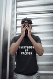 EveryBody Vs Racist
